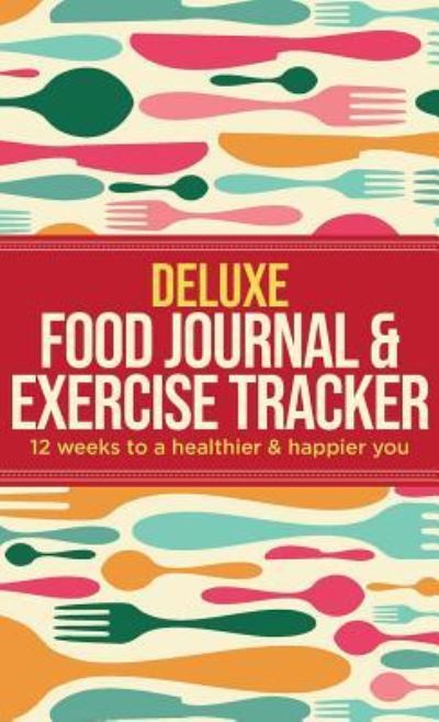 Cover for Habitually Healthy · Deluxe Food Journal &amp; Exercise Tracker (Hardcover Book) (2019)