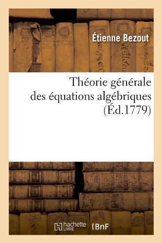 Cover for Etienne Bezout · Theorie Generale Des Equations Algebriques (Pocketbok) [French edition] (2012)