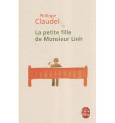 Cover for Philippe Claudel · La Petite Fille De Monsieur Linh (Le Livre De Poche) (French Edition) (Paperback Book) [French edition] (2007)