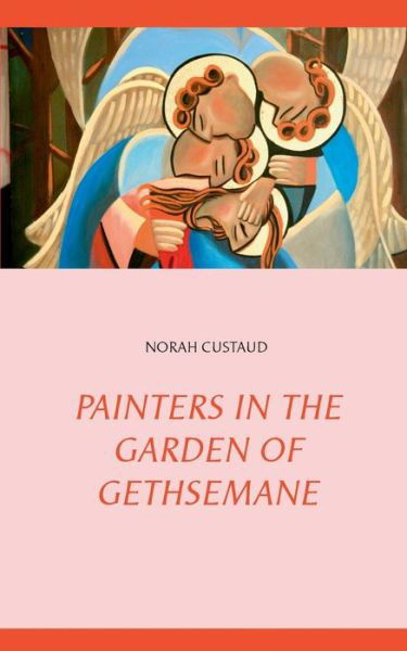 Cover for Custaud · Painters in the garden of Geths (Buch) (2019)