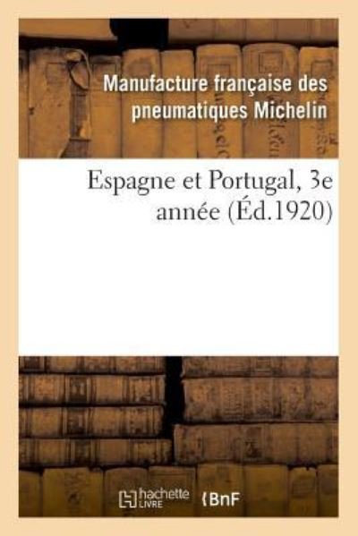 Espagne Et Portugal, 3e Annee - Pneumatiques Michelin - Kirjat - Hachette Livre - BNF - 9782329010540 - tiistai 29. toukokuuta 2018