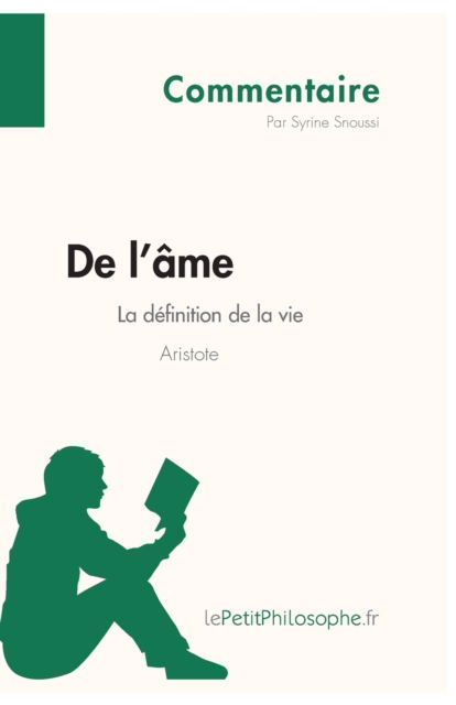 De l'ame d'Aristote - La definition de la vie (Commentaire) - Lepetitphilosophe - Libros - lePetitPhilosophe.fr - 9782808001540 - 28 de noviembre de 2013