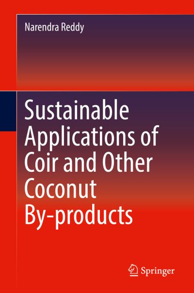 Cover for Reddy · Sustainable Applications of Coir and Other Coconut By products (Book) [1st ed. 2019 edition] (2019)