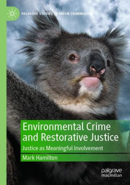 Cover for Mark Hamilton · Environmental Crime and Restorative Justice: Justice as Meaningful Involvement - Palgrave Studies in Green Criminology (Paperback Book) [1st ed. 2021 edition] (2022)