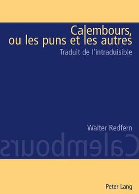 Cover for Walter Redfern · Calembours, Ou Les Puns Et Les Autres: Traduit de l'Intraduisable (Paperback Book) (2005)