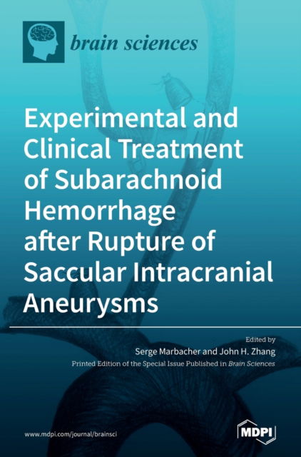 Cover for Serge Marbacher · Experimental and Clinical Treatment of Subarachnoid Hemorrhage after Rupture of Saccular Intracranial Aneurysms (Hardcover Book) (2020)