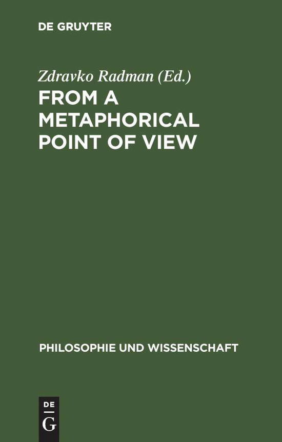 From a Metaphorical Point of View (Reprint 2015) - Zdravko Radman - Books - Walter de Gruyter - 9783110145540 - June 16, 1995