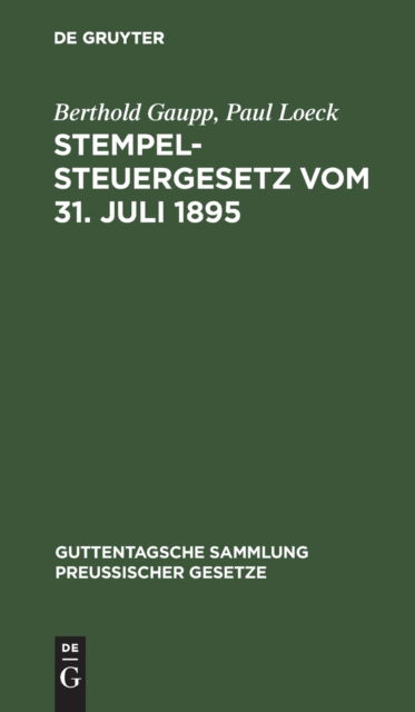Cover for Berthold Gaupp · Stempelsteuergesetz Vom 31. Juli 1895 (N/A) (1901)