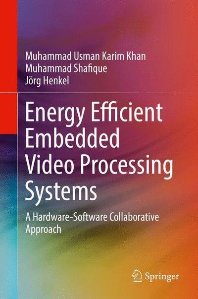 Cover for Khan · Energy Efficient Embedded Video Processing Systems (Bok) [1st ed. 2018 edition] (2017)