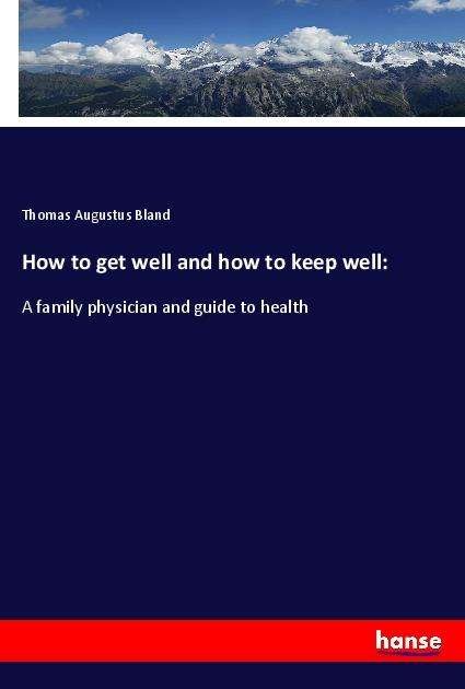 Cover for Bland · How to get well and how to keep w (Book)
