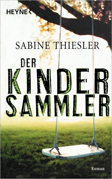 Cover for Sabine Thiesler · Heyne.02454 Thiesler.Kindersammler (Bok)