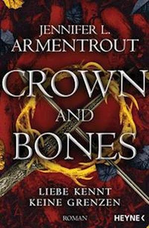 Cover for Jennifer L. Armentrout · Crown and Bones - Liebe kennt keine Grenzen (Taschenbuch) (2022)