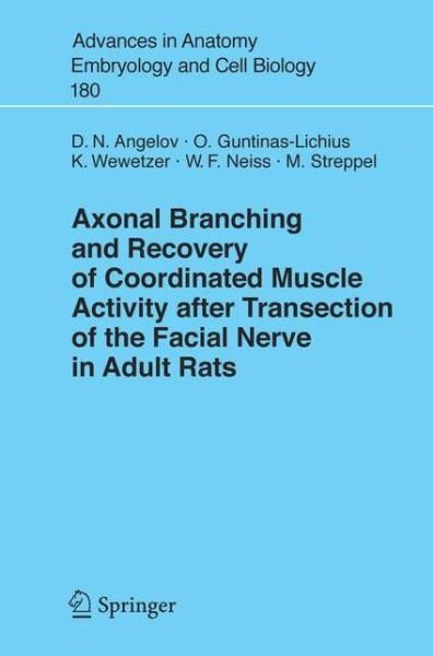 Cover for Doychin N. Angelov · Axonal Branching and Recovery of Coordinated Muscle Activity after Transsection of the Facial Nerve in Adult Rats - Advances in Anatomy, Embryology and Cell Biology (Paperback Book) [2005 edition] (2005)
