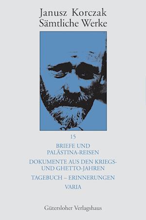 Briefe / Tagebuch - Janusz Korczak - Books - Guetersloher Verlagshaus - 9783579023540 - November 3, 2005