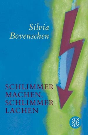 Cover for Silvia Bovenschen · Schlimmer machen, schlimmer lachen (Taschenbuch) (2008)