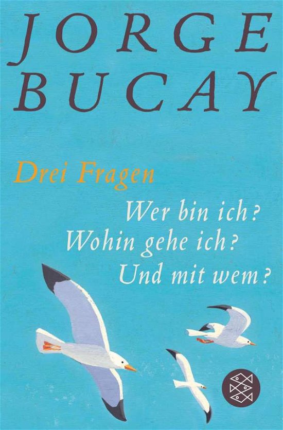 Fischer TB.18954 Bucay.Drei Fragen - Jorge Bucay - Livros -  - 9783596189540 - 