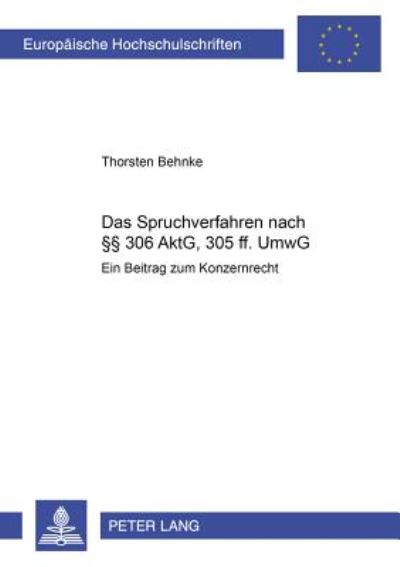 Cover for Thorsten Behnke · Das Spruchverfahren Nach §§ 306 Aktg, 305ff. Umwg: Ein Beitrag Zum Konzernrecht - Europaeische Hochschulschriften Recht (Paperback Book) (2001)