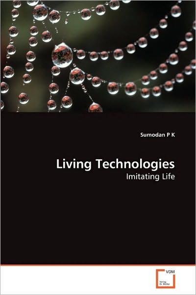 Cover for Sumodan P K · Living Technologies: Imitating Life (Paperback Book) (2010)