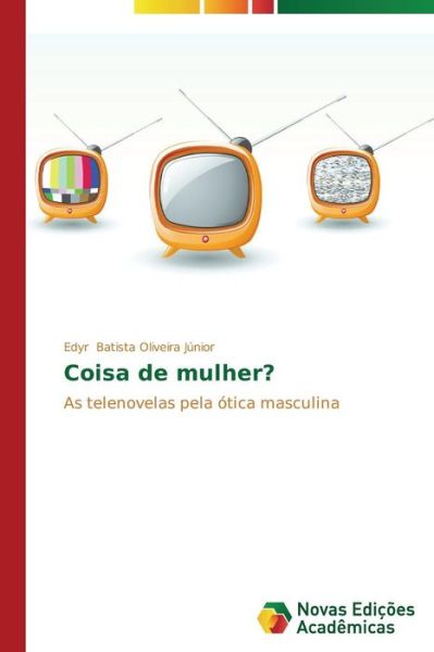 Cover for Edyr Batista Oliveira Júnior · Coisa De Mulher? (Paperback Book) [Portuguese edition] (2014)