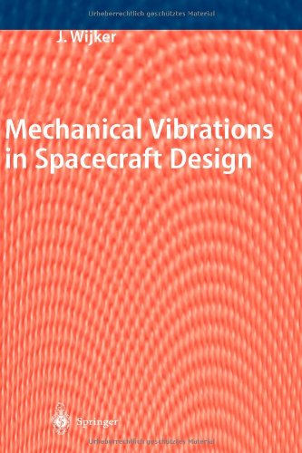 Cover for Jaap J. Wijker · Mechanical Vibrations in Spacecraft Design (Paperback Book) [Softcover Reprint of the Original 1st Ed. 2004 edition] (2010)