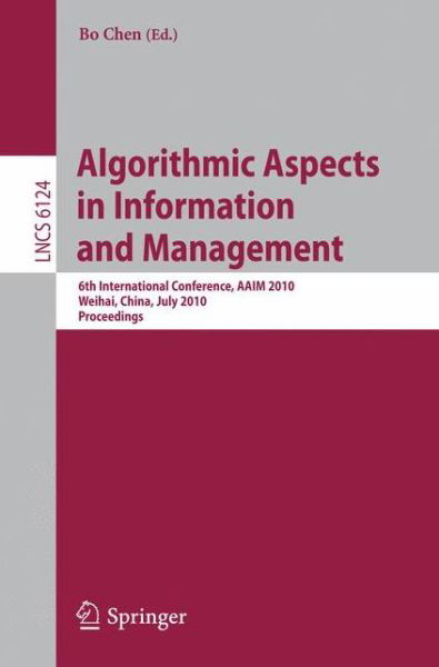 Cover for Bo Chen · Algorithmic Aspects in Information and Management - Lecture Notes in Computer Science / Information Systems and Applications, Incl. Internet / Web, and Hci (Pocketbok) (2010)