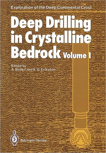 Cover for A Boden · Deep Drilling in Crystalline Bedrock: The Deep Gas Drilling in the Siljan Impact Structure, Sweden and Astroblemes - Exploration of the Deep Continental Crust (Paperback Book) [Softcover reprint of the original 1st ed. 1988 edition] (2011)