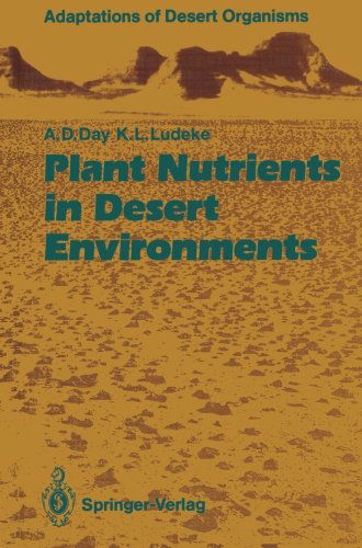 Cover for Arden D. Day · Plant Nutrients in Desert Environments - Adaptations of Desert Organisms (Paperback Book) [Softcover reprint of the original 1st ed. 1993 edition] (2011)