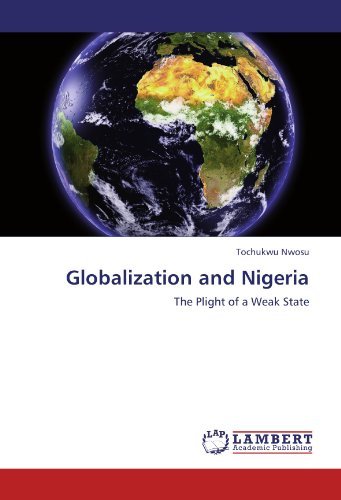 Cover for Tochukwu Nwosu · Globalization and Nigeria: the Plight of a Weak State (Paperback Bog) (2012)