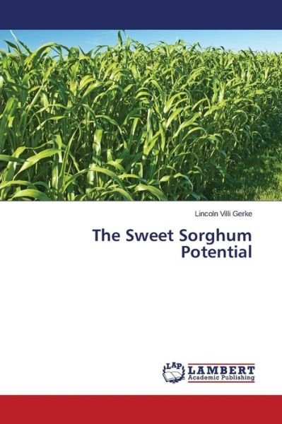 Cover for Gerke Lincoln Villi · The Sweet Sorghum Potential (Pocketbok) (2015)