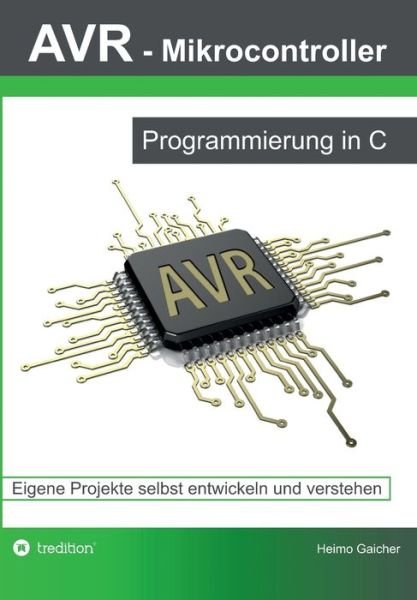 Cover for Gaicher · AVR Mikrocontroller - Programmi (Bok) (2016)