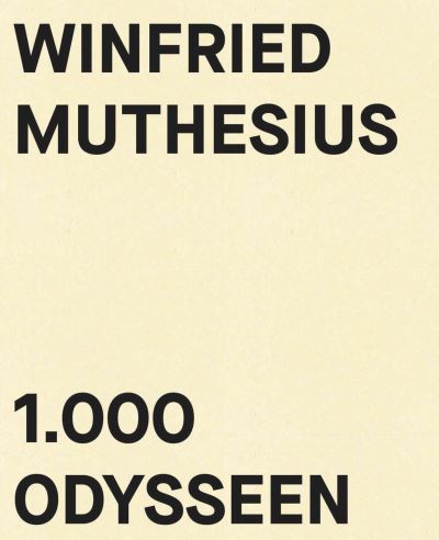 Winfried Muthesius: 1.000 Odysseen - Pia Beckmann - Książki - Kerber Verlag - 9783735609540 - 11 stycznia 2024