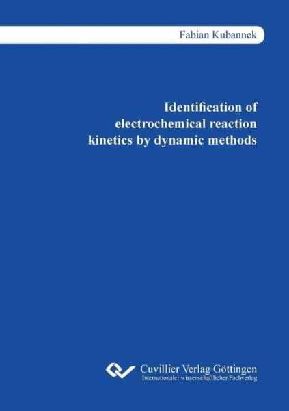 Cover for Fabian Kubannek · Identification of electrochemical reaction kinetics by dynamic methods (Paperback Book) (2019)