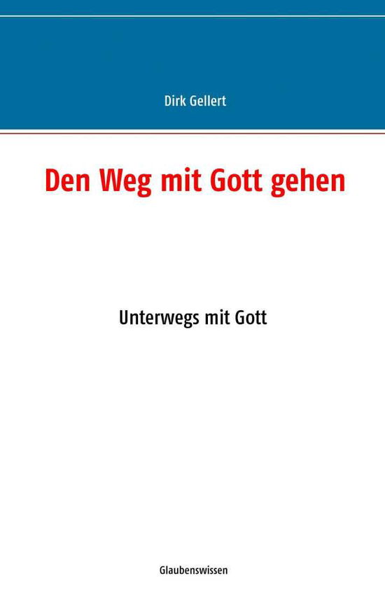 Cover for Dirk Gellert · Den Weg Mit Gott Gehen (Paperback Book) (2015)