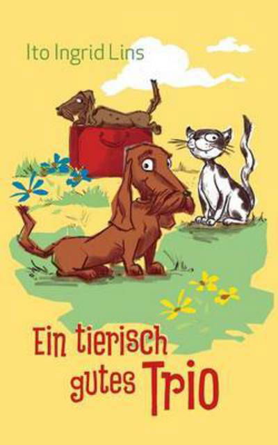 Cover for Ito Ingrid Lins · Ein Tierisch Gutes Trio (Paperback Bog) (2015)