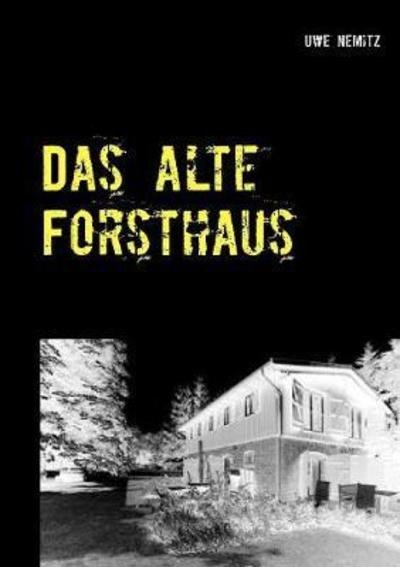 Cover for Nemitz · Das alte Forsthaus (Buch) (2018)