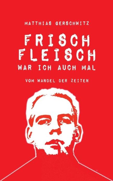 Cover for Gerschwitz · Frischfleisch war ich auch m (Bok) (2017)