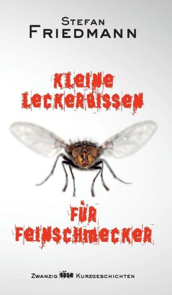 Cover for Friedmann · Kleine Leckerbissen für Feins (Book) (2018)