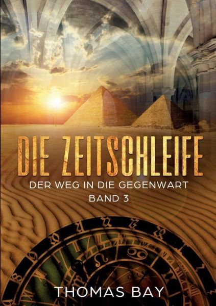 Cover for Bay · Die Zeitschleife (Book) (2018)