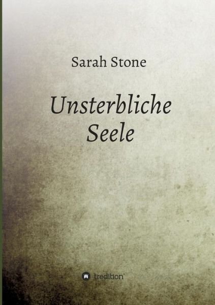Unsterbliche Seele - Stone - Books -  - 9783748201540 - November 27, 2018