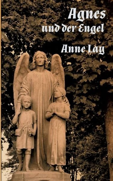 Cover for Lay · Agnes und der Engel (Bog) (2019)