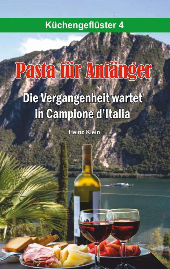 Cover for Heinz Klein · Pasta fur Anfanger: Die Vergangenheit wartet in Campione d Italia (Paperback Book) (2020)