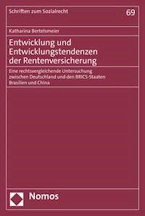 Entwicklung und Entwicklungstendenzen der Rentenversicherung - Katharina Bertelsmeier - Books - Nomos Verlagsgesellschaft - 9783756006540 - July 1, 2023