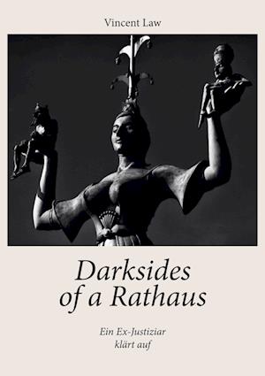 Cover for Vincent Law · Darksides of a Rathaus (Book) (2022)