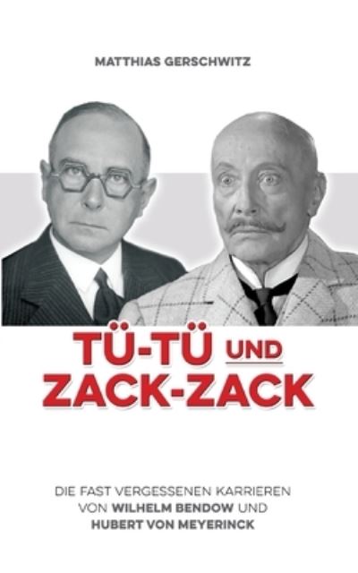 Tü-Tü und Zack-Zack - Matthias Gerschwitz - Livros - BoD Books on Demand - 9783757801540 - 4 de maio de 2023