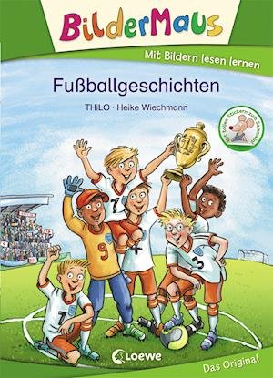 Bildermaus - Fußballgeschichten - THiLO - Books -  - 9783785589540 - 