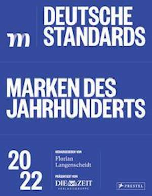 Deutsche Standards - Marken des Jahrhunderts 2022 - Florian Langenscheidt - Books - Prestel Verlag - 9783791388540 - December 13, 2021