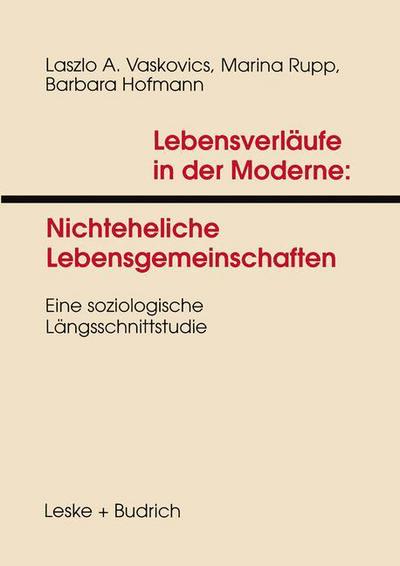 Cover for Laszlo Vaskovics · Lebensverlaufe in Der Moderne 1 Nichteheliche Lebensgemeinschaften: Eine Soziologische Langsschnittstudie (Paperback Book) [1997 edition] (1997)