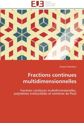 Cover for Amara Chandoul · Fractions Continues Multidimensionnelles: Fractions Continues Multidimensionelles, Polynômes Irréductibles et Nombres De Pisot (Paperback Book) [French edition] (2018)