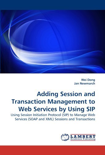 Cover for Jan Newmarch · Adding Session and Transaction Management to Web Services by Using Sip: Using Session Initiation Protocol (Sip) to Manage Web Services (Soap and Xml) Sessions and Transactions (Taschenbuch) (2010)