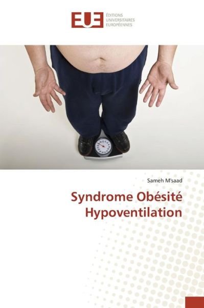 Cover for M\'saad Sameh · Syndrome Obesite Hypoventilation (Paperback Book) (2018)